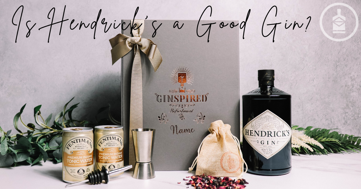 Is Hendrick's Gin a Good Gin?