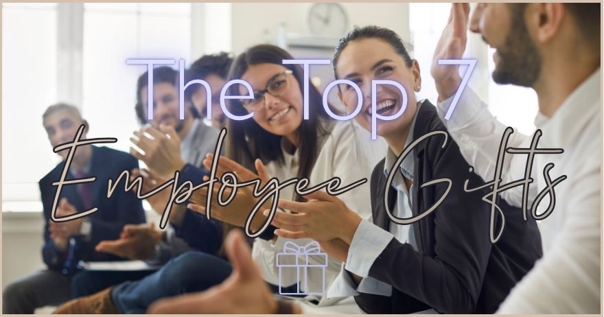 Top 7 Employee Gifts