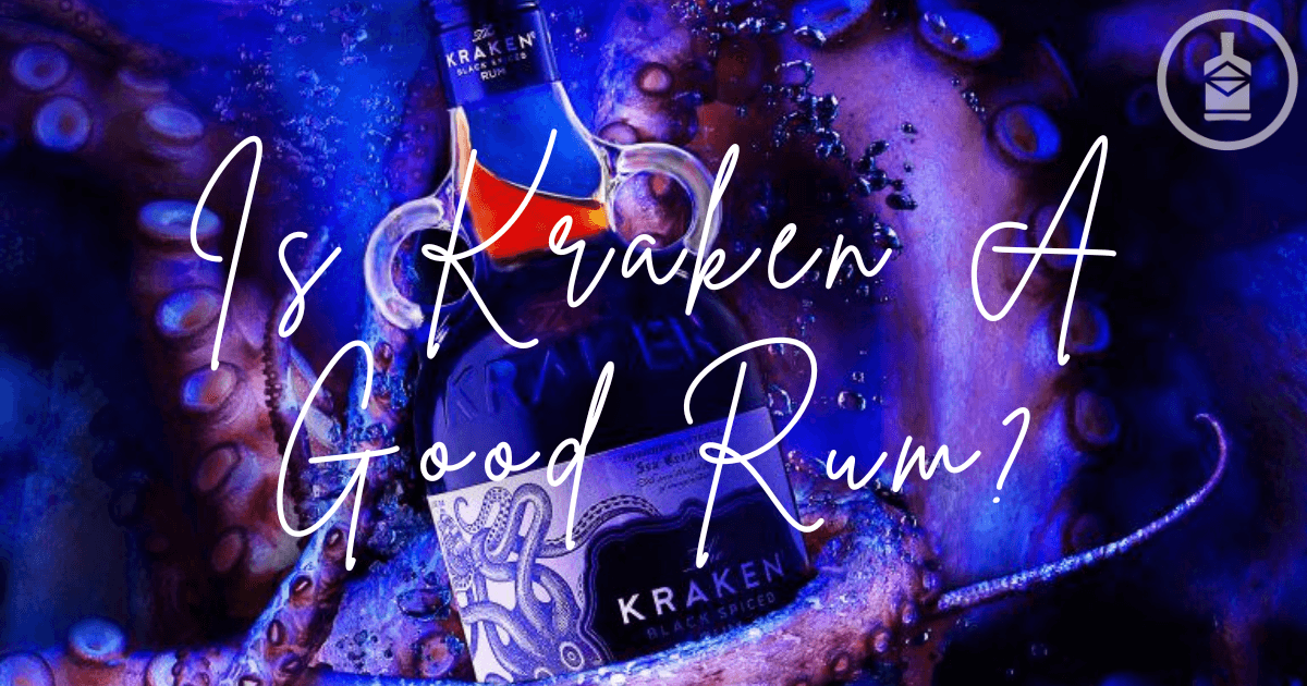Is Kraken a Good Rum? A Deep Dive into the Depths of this Black Spiced Rum