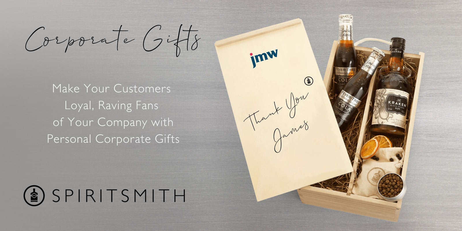Corporate Gifts by SpiritSmith states ' make your customers loyal, Raving fans of your brand with personal corporate gifts. On the right of the text is a rum gift box with the lid personalised with a blue and red logo and the words 'Thank You James'